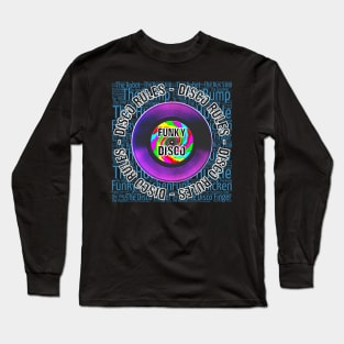 Disco Rules Funky Disco Design Long Sleeve T-Shirt